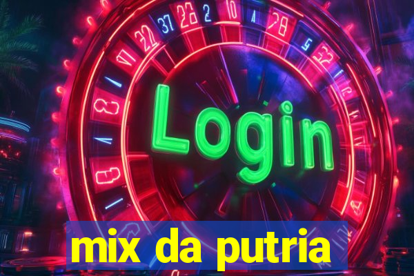 mix da putria